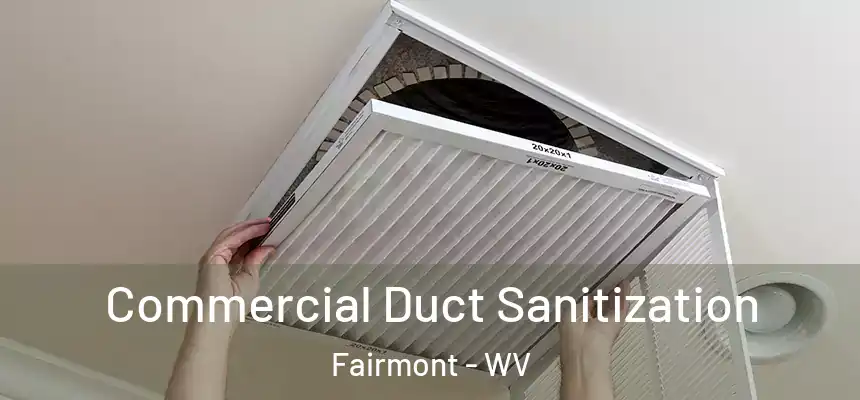  Commercial Duct Sanitization Fairmont - WV